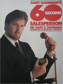 Gary Goodman's 60 Second Salesperson