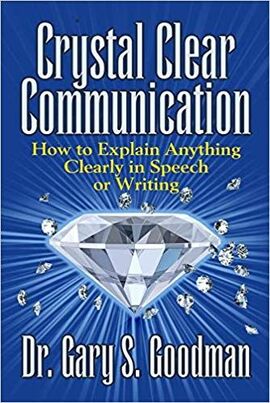 Crystal Clear Communication: How to Explain Anything Clearly in Speech or Writing